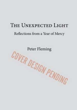 The Unexpected Light de Peter Fleming