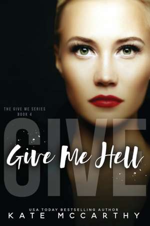 Give Me Hell de Kate Mccarthy