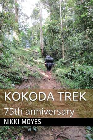 Kokoda Trek de Nikki Moyes