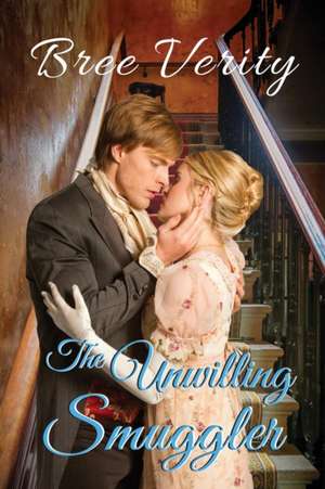 The Unwilling Smuggler de Bree Verity