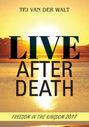 Live After Death de Cobus van der Walt