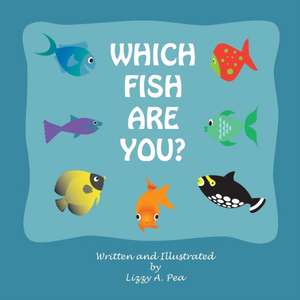 Which fish are you? de Lizzy A Pea