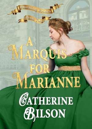 A Marquis For Marianne de Catherine Bilson