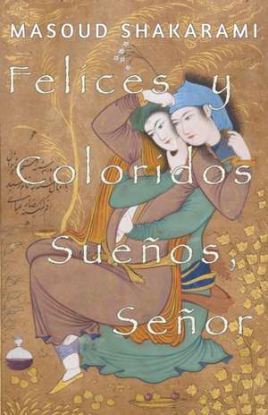 Felices y Coloridos Sueños, Señor de Masoud Shakarami