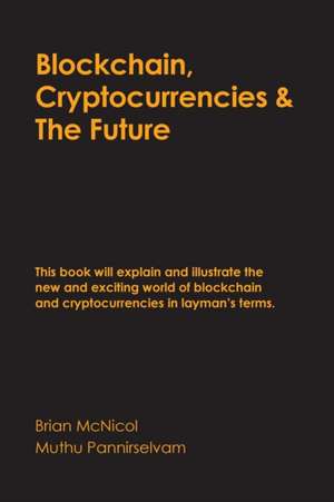 Blockchain, Cryptocurrencies & The Future de Brian McNicol