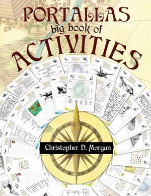 The PORTALLAS big book of ACTIVITIES de Christopher D Morgan