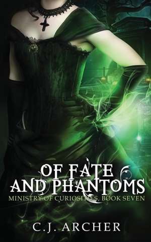 Of Fate and Phantoms de C. J. Archer