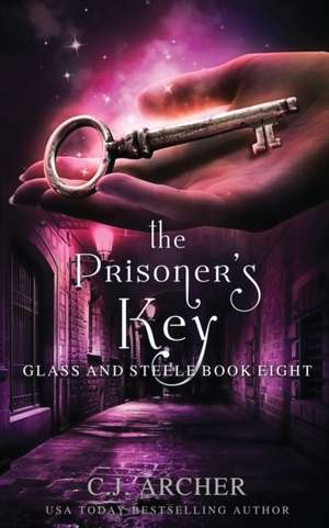 The Prisoner's Key de C. J. Archer