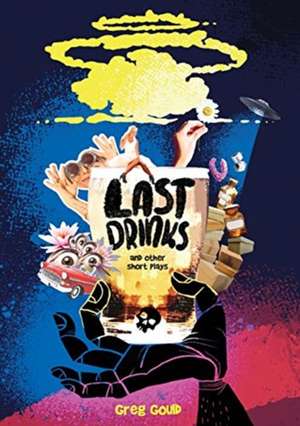 Last Drinks and other short plays de Greg Gould