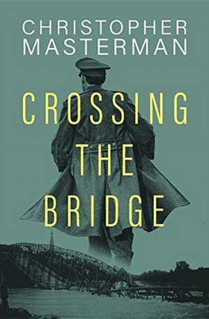 Crossing the Bridge de Christopher Masterman