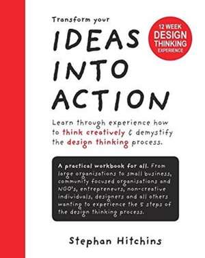 Ideas Into Action de Stephan Hitchins