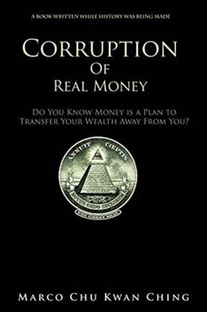 Corruption of Real Money de Marco Kwan Ching Chu