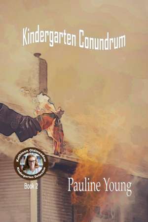 Kindergarten Conundrum de Pauline Young