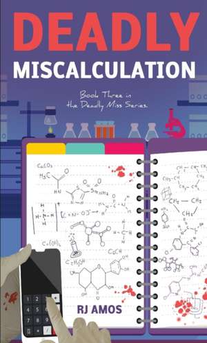 Deadly Miscalculation de R. J. Amos