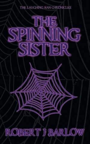 The Spinning Sister de Robert J Barlow