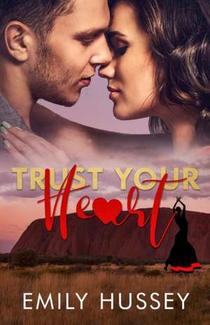 Trust Your Heart de Emily Hussey