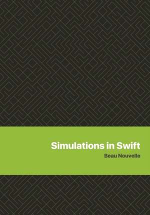 Simulations in Swift de Beau Nouvelle