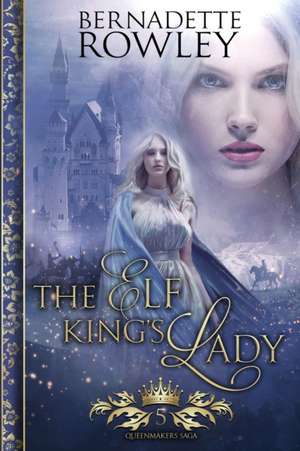 The Elf King's Lady de Bernadette Rowley