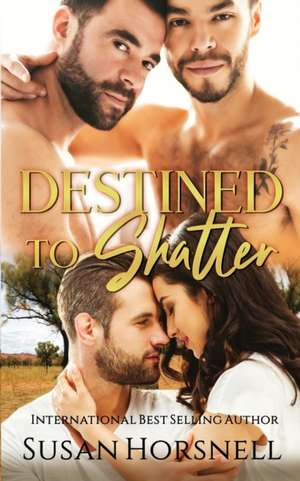 Destined to Shatter de Susan Horsnell