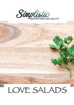 LOVE SALADS de T J Venables