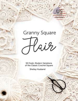 Granny Square Flair US Terms Edition de Shelley Husband