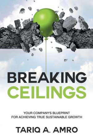 Breaking Ceilings de Tariq Amro