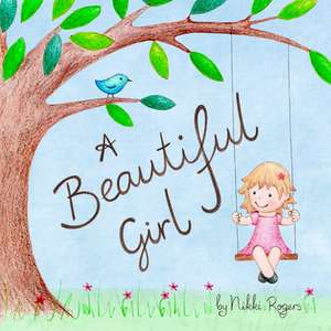 A Beautiful Girl de Nikki Rogers