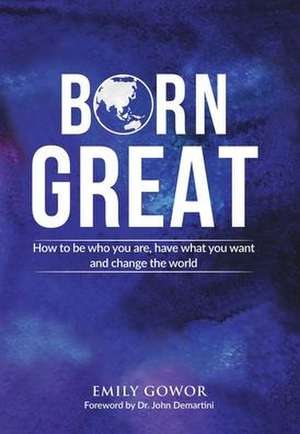 Born Great de Emily Gowor