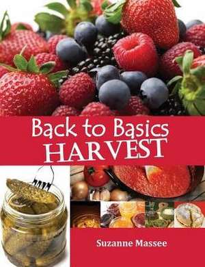 Back to Basics Harvest de Suzanne K Massee