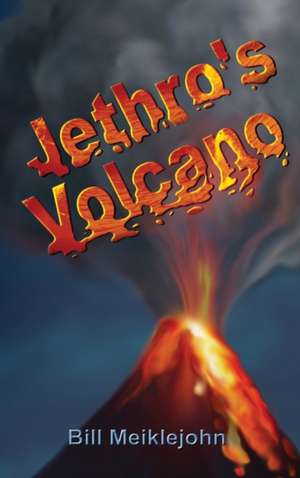 Jethro's Volcano de Bill Meiklejohn