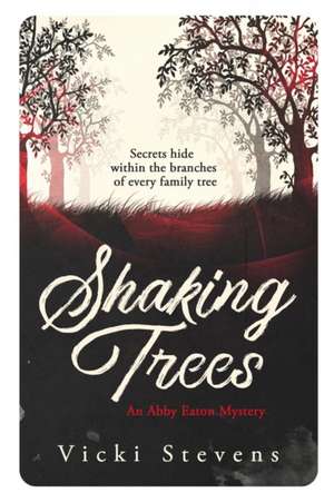 Shaking Trees de Vicki Stevens