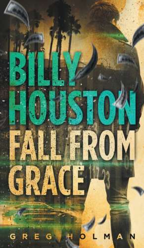 Billy Houston Fall From Grace de Greg Holman