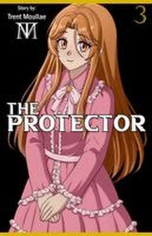 The Protector, Vol. 3 de Trent Moullae