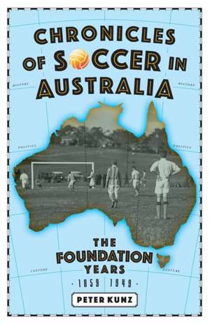 Chronicles of Australian Soccer de Peter Kunz