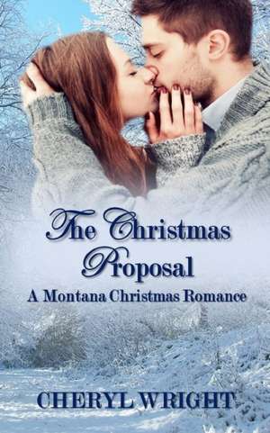 The Christmas Proposal de Cheryl Wright