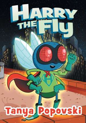 Harry the Fly de Tanya Popovski