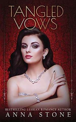 Tangled Vows de Anna Stone