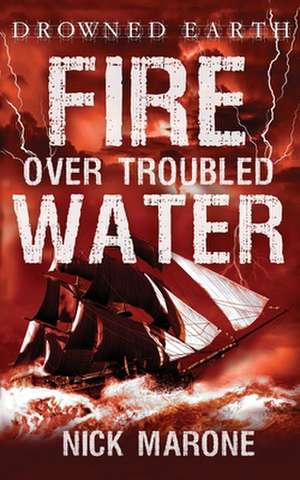 Fire Over Troubled Water de Nick Marone