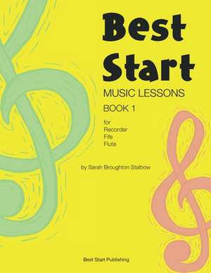 Best Start Music Lessons de Sarah Broughton Stalbow