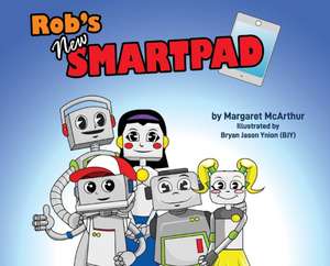Rob's New Smartpad de McArthur Margaret