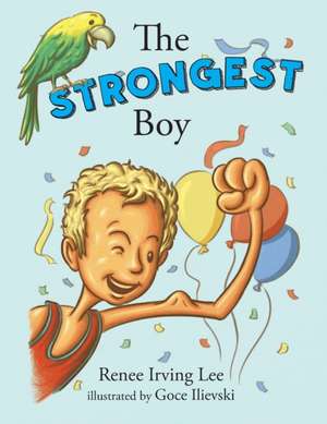 The Strongest Boy de Renee Irving Lee