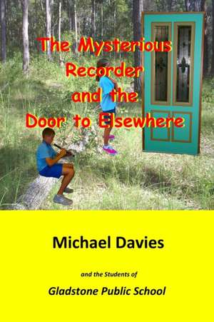 The Mysterious Recorder and the Door to Elsewhere de Michael Davies