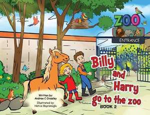 Billy and Harry Go to the Zoo de Andrew Crossley