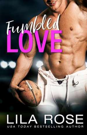 Fumbled Love de Lila Rose