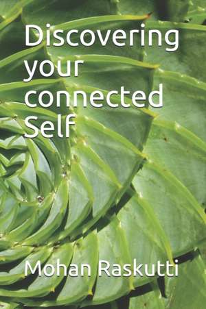 Discovering your connected Self: Exploring Brahma sutras Chapter 1 de Mohan Dorai Raskutti