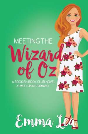 Meeting the Wizard of Oz de Emma Lea