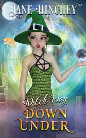 Witch Way Down Under de Jane Hinchey