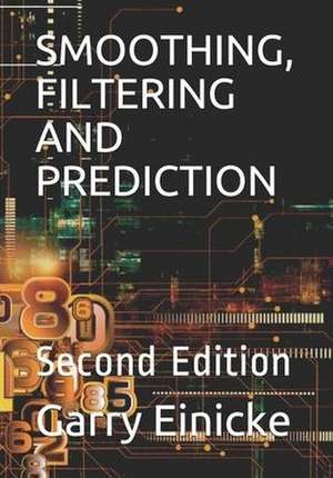 Smoothing, Filtering and Prediction: Second Edition de Garry Einicke