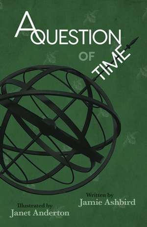 A Question of Time de Jamie Ashbird