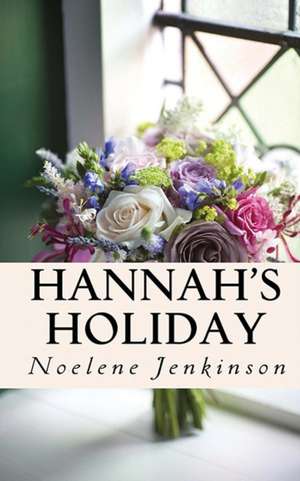 Hannah's Holiday de Noelene Jenkinson